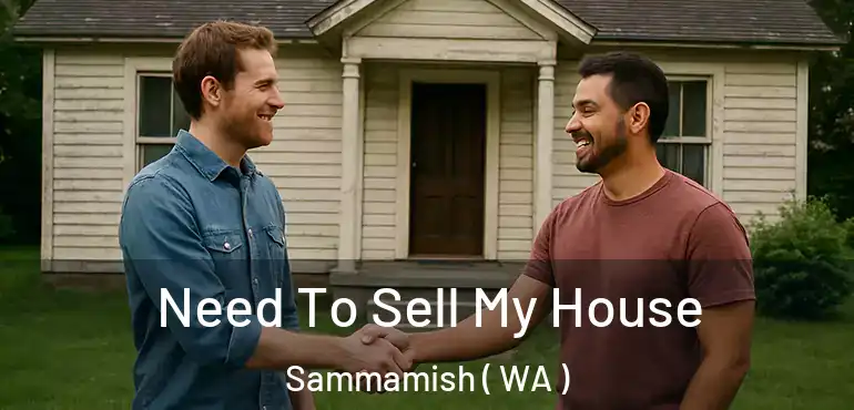  Need To Sell My House Sammamish ( WA )