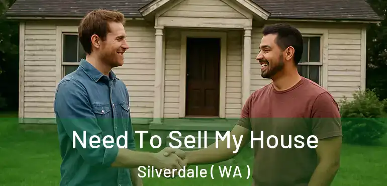  Need To Sell My House Silverdale ( WA )