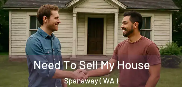  Need To Sell My House Spanaway ( WA )