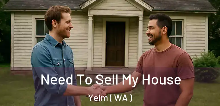  Need To Sell My House Yelm ( WA )