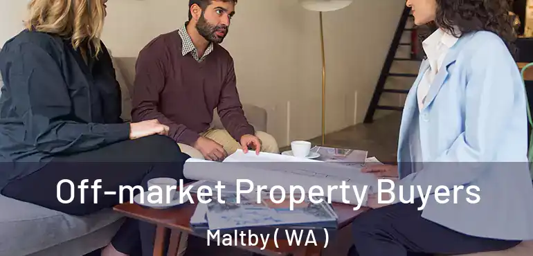  Off-market Property Buyers Maltby ( WA )