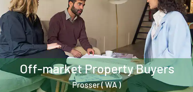  Off-market Property Buyers Prosser ( WA )