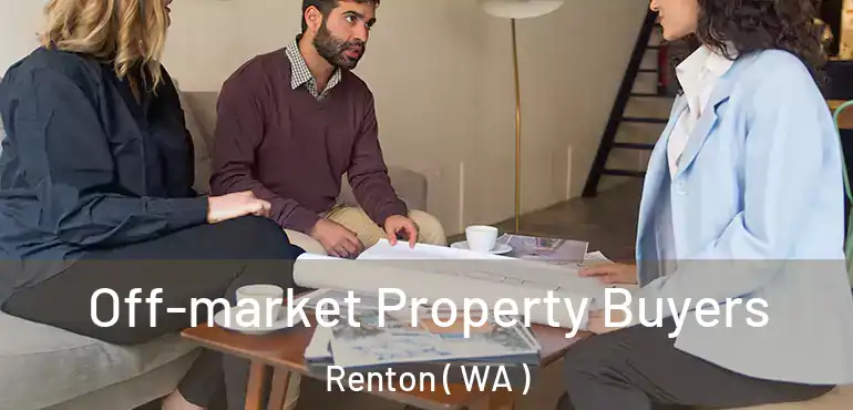  Off-market Property Buyers Renton ( WA )