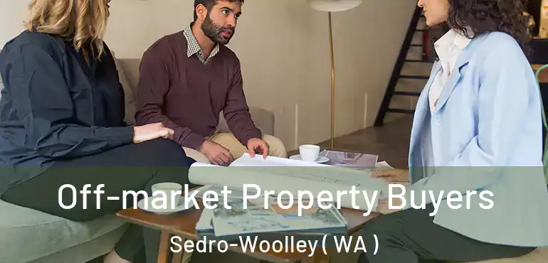  Off-market Property Buyers Sedro-Woolley ( WA )