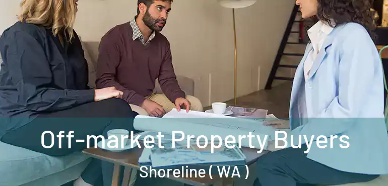  Off-market Property Buyers Shoreline ( WA )