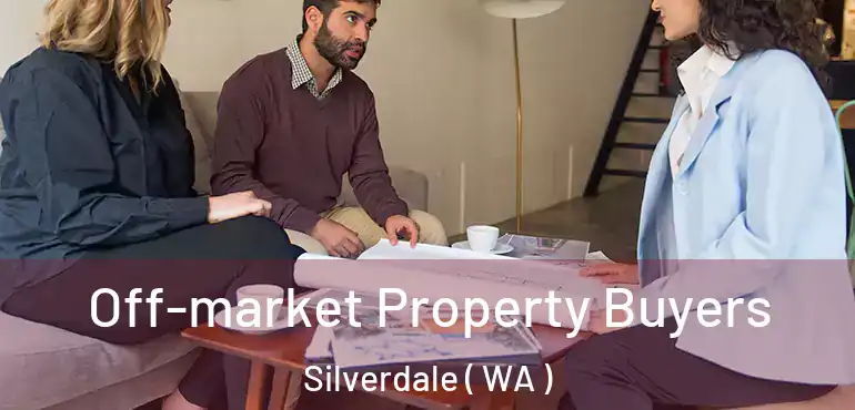  Off-market Property Buyers Silverdale ( WA )