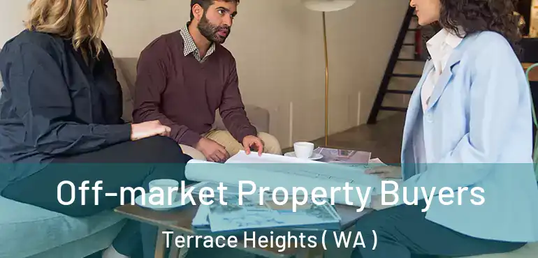  Off-market Property Buyers Terrace Heights ( WA )