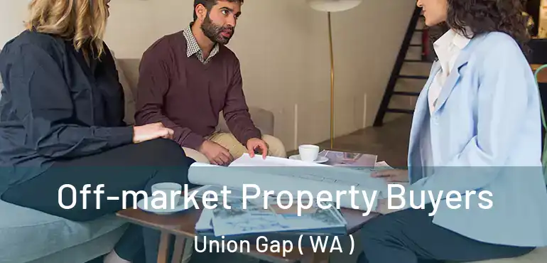  Off-market Property Buyers Union Gap ( WA )