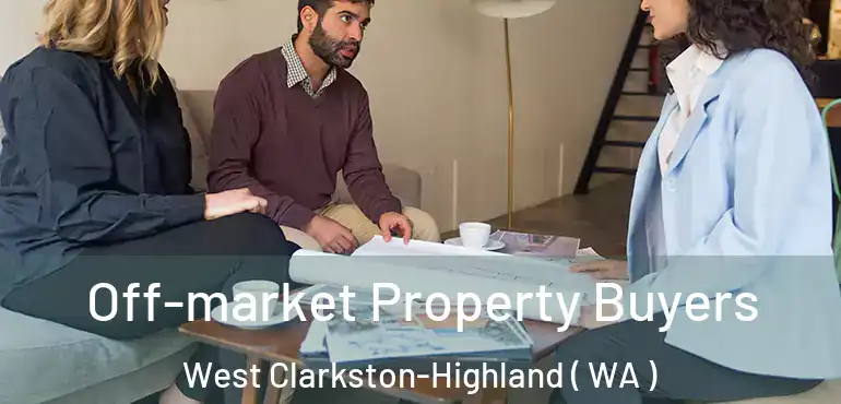  Off-market Property Buyers West Clarkston-Highland ( WA )