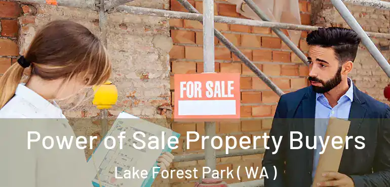  Power of Sale Property Buyers Lake Forest Park ( WA )