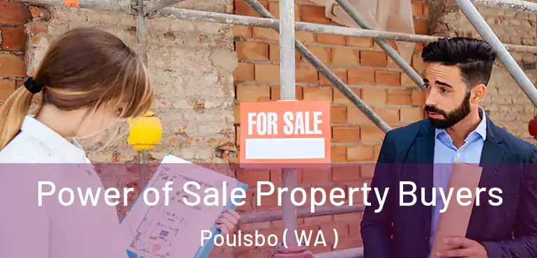  Power of Sale Property Buyers Poulsbo ( WA )