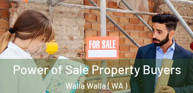  Power of Sale Property Buyers Walla Walla ( WA )