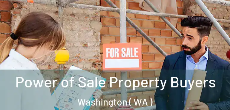  Power of Sale Property Buyers Washington ( WA )
