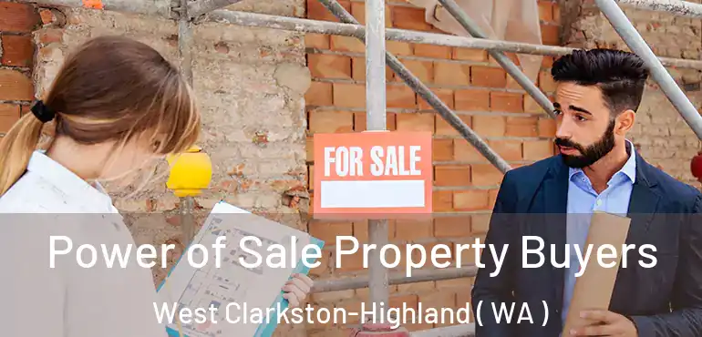  Power of Sale Property Buyers West Clarkston-Highland ( WA )