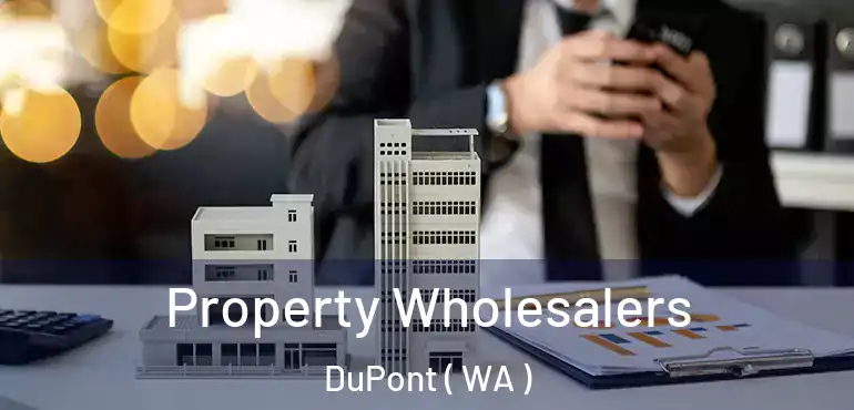  Property Wholesalers DuPont ( WA )