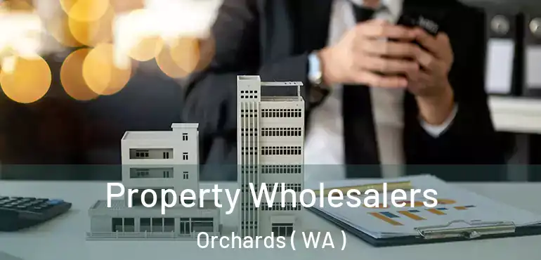 Property Wholesalers Orchards ( WA )