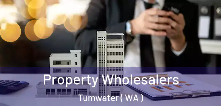  Property Wholesalers Tumwater ( WA )