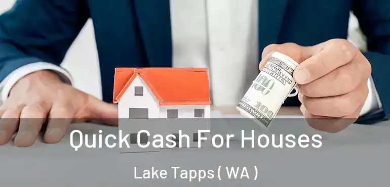  Quick Cash For Houses Lake Tapps ( WA )