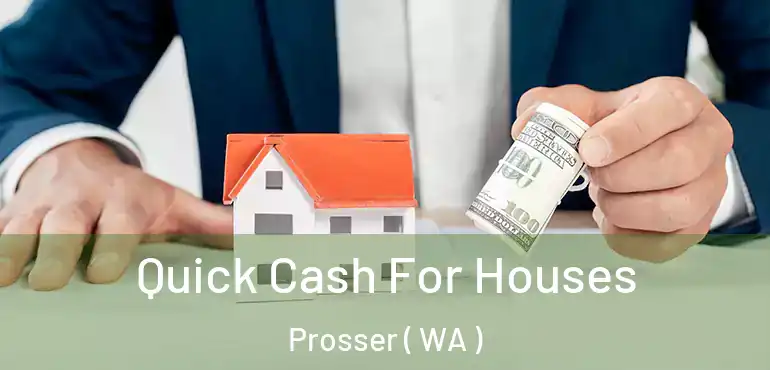  Quick Cash For Houses Prosser ( WA )