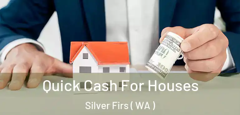  Quick Cash For Houses Silver Firs ( WA )