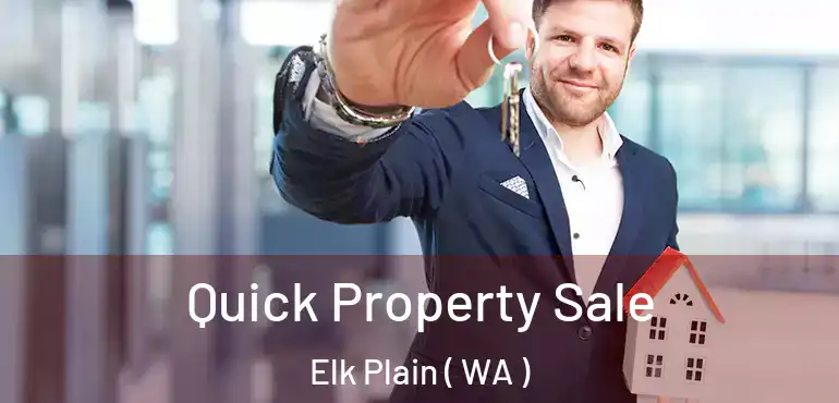  Quick Property Sale Elk Plain ( WA )