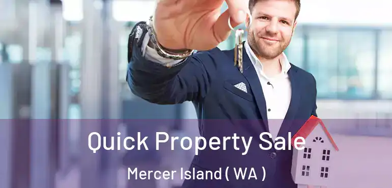  Quick Property Sale Mercer Island ( WA )