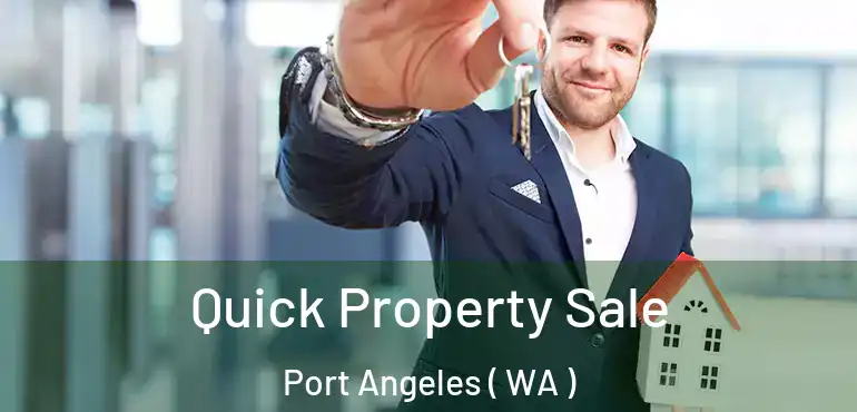  Quick Property Sale Port Angeles ( WA )