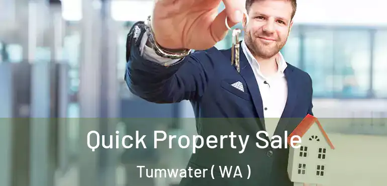 Quick Property Sale Tumwater ( WA )