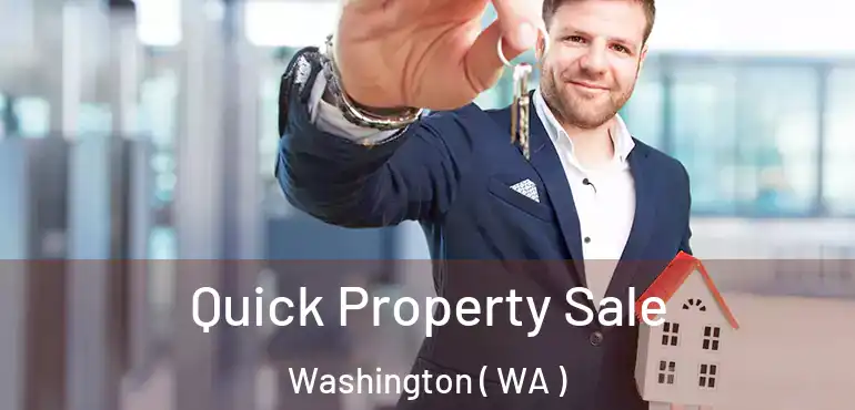  Quick Property Sale Washington ( WA )