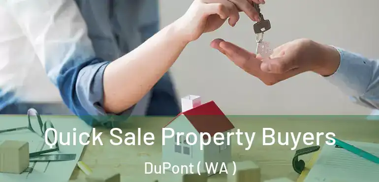  Quick Sale Property Buyers DuPont ( WA )