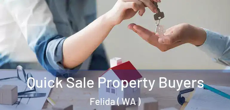  Quick Sale Property Buyers Felida ( WA )