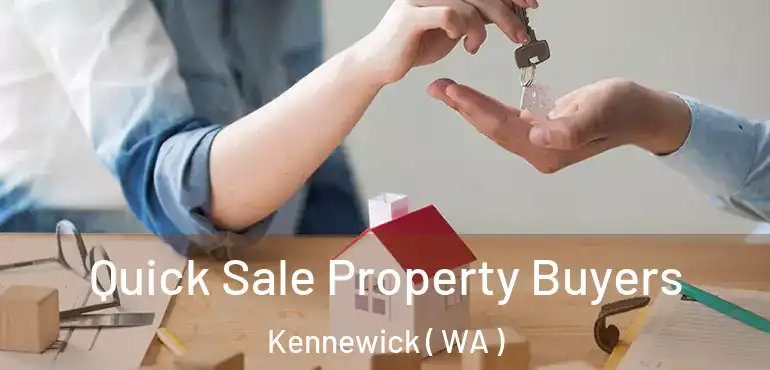  Quick Sale Property Buyers Kennewick ( WA )