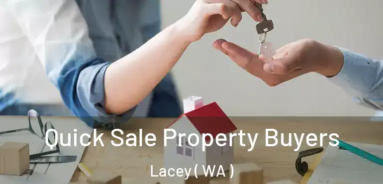  Quick Sale Property Buyers Lacey ( WA )