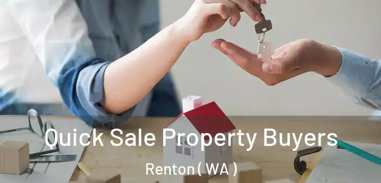  Quick Sale Property Buyers Renton ( WA )
