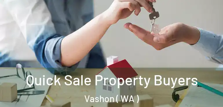  Quick Sale Property Buyers Vashon ( WA )