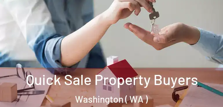  Quick Sale Property Buyers Washington ( WA )