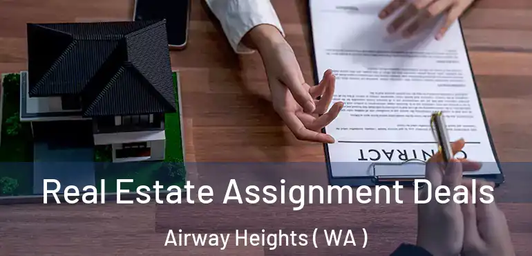  Real Estate Assignment Deals Airway Heights ( WA )
