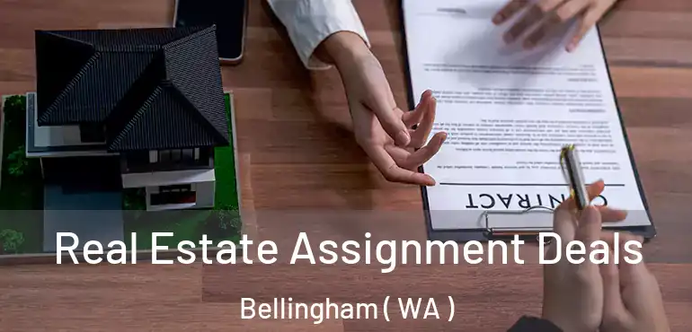  Real Estate Assignment Deals Bellingham ( WA )