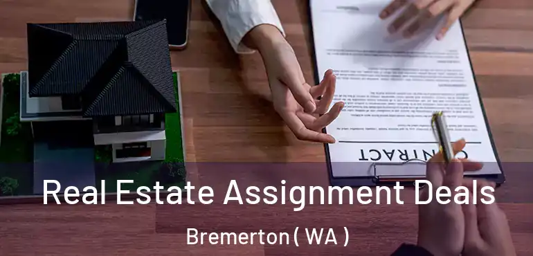  Real Estate Assignment Deals Bremerton ( WA )