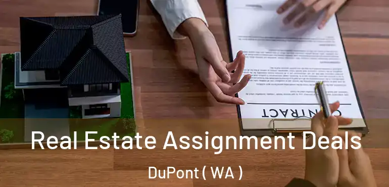  Real Estate Assignment Deals DuPont ( WA )