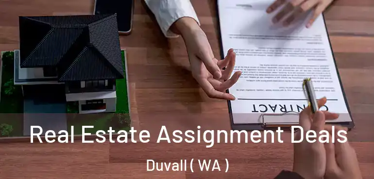  Real Estate Assignment Deals Duvall ( WA )