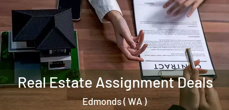  Real Estate Assignment Deals Edmonds ( WA )