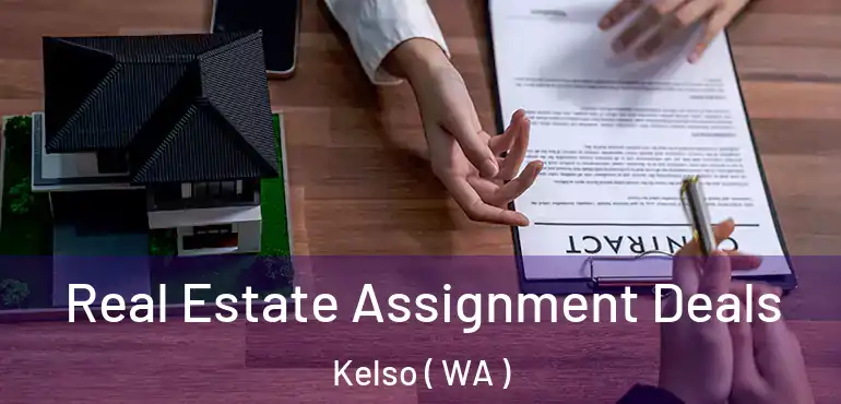 Real Estate Assignment Deals Kelso ( WA )