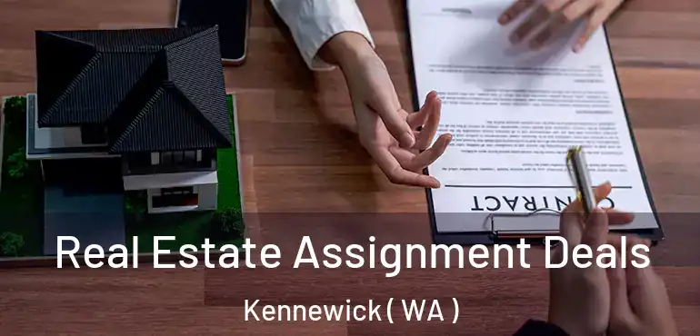  Real Estate Assignment Deals Kennewick ( WA )