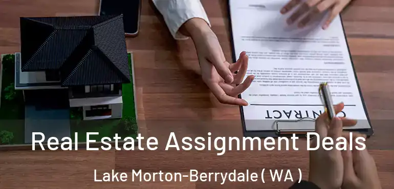  Real Estate Assignment Deals Lake Morton-Berrydale ( WA )