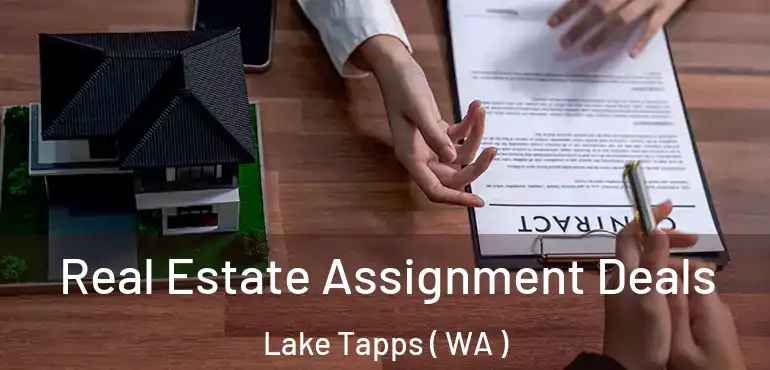  Real Estate Assignment Deals Lake Tapps ( WA )