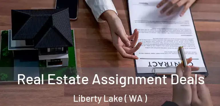  Real Estate Assignment Deals Liberty Lake ( WA )
