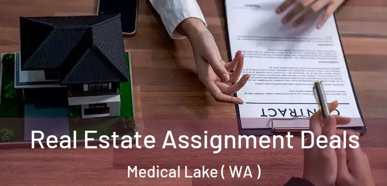  Real Estate Assignment Deals Medical Lake ( WA )