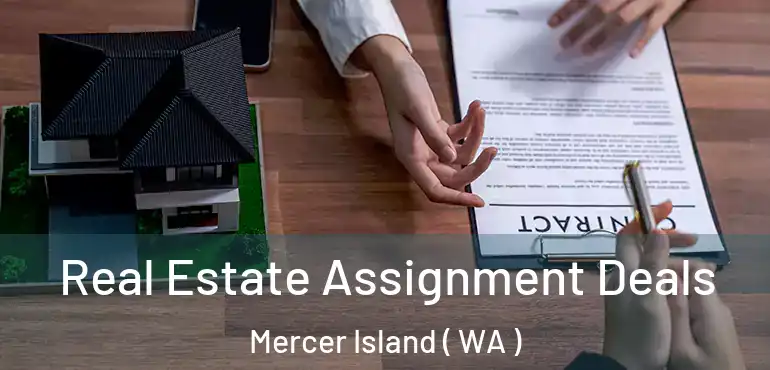  Real Estate Assignment Deals Mercer Island ( WA )