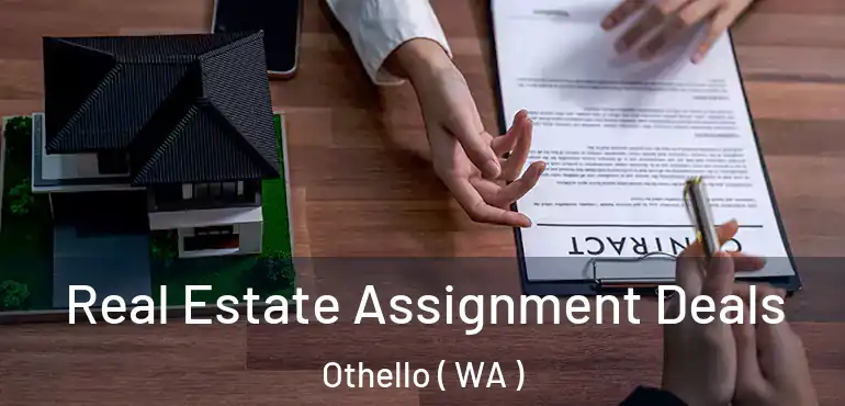  Real Estate Assignment Deals Othello ( WA )